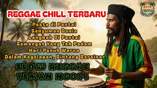 Kumpulan Musik Reggae 🌴 Chill Musik || Kuli Banyak Yang Iri !! 🌴🌻🎶