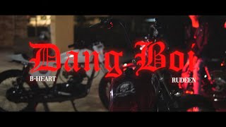 Dang Boi - B-Heart X Rudeen Prod Lastkhalif