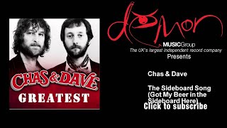 Chas & Dave - The Sideboard Song (Got My Beer in the Sideboard Here) chords