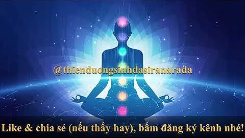 45 phút Thiền Định, Chánh Niệm căn bản dể thực hành, dành cho người mới.