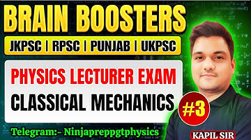 Classical mechanics -3 | Rpsc 1st & 2nd grade 2026 | JKPSC | UKPSC | Punjab lecturer Cadre physics