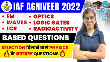 🔴 EM |  Waves | LCR | Optics | Logic Gates | Radioactivity Physics for X Group Airforce Agniveer