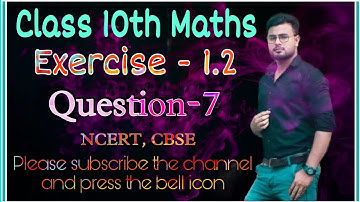 Question 7 Exercise 1.2 Class 10 maths Ex 1.2 Q 7 Real Numbers | NCERT | Cbse