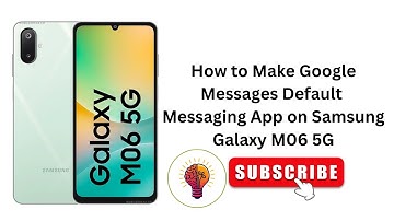 How to Make Google Messages Default Messaging App on Samsung Galaxy M06 / M06 5G?