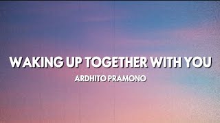WAKING UP TOGETHER WITH YOU - ARDHITO PRAMONO || COVER BY MELINDA