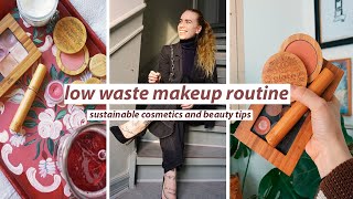 LOW WASTE MAKEUP ROUTINE // sustainable cosmetics and beauty tips