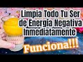 LIMPIA TODO TU SER de ENERGÍA NEGATIVA INMEDIATAMENTE ✨🙌✨ FUNCIONA!!!