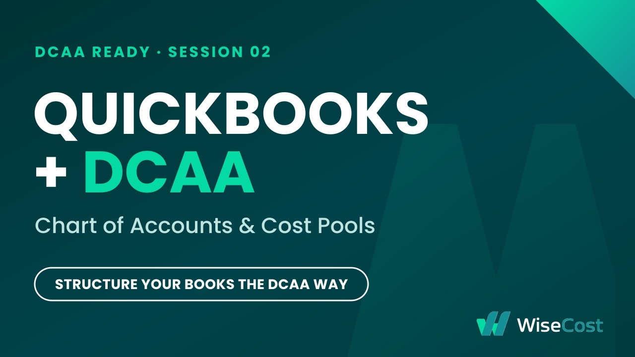 Session 02 — QuickBooks + DCAA: Chart of Accounts & Cost Pools