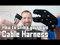 How to crimp your own cable harness