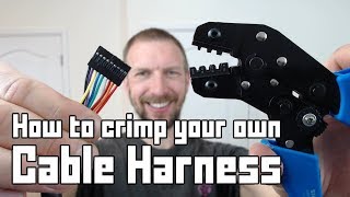 How to crimp your own cable harness