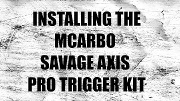 Installing an MCARBO Savage Axis Pro Trigger Kit