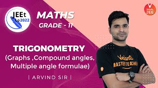 Trigonometry | Graphs, Compound Angles & Multiple Angle Formulae | Class 11 | JEE Main 2022