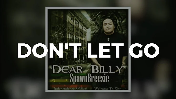 Don't Let Go Lyrics - Spawnbreezie