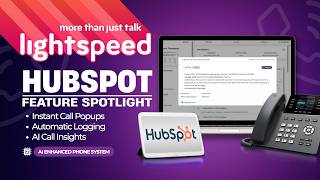 HubSpot + Lightspeed Voice | Call Popups, Automatic Logging & AI Insights
