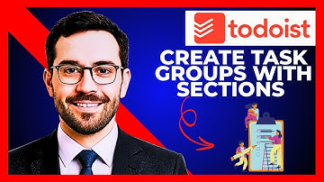 How To Create Task Groups With Sections On TODOIST (Complete 2025 Guide)