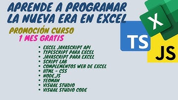 Promoción Curso Excel JavaScript API - 1 MES GRATIS - Aprende a Crear Complementos Web de Excel