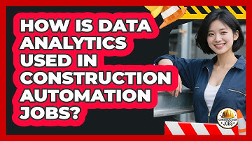 How Is Data Analytics Used In Construction Automation Jobs? - Construction Jobs