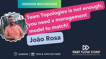 Team Topologies is not enough; you need a management model to match!