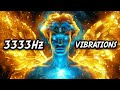 YOU WILL RAISE Your Frequency VIBRATIONS 3333Hz 333Hz 33Hz 3Hz