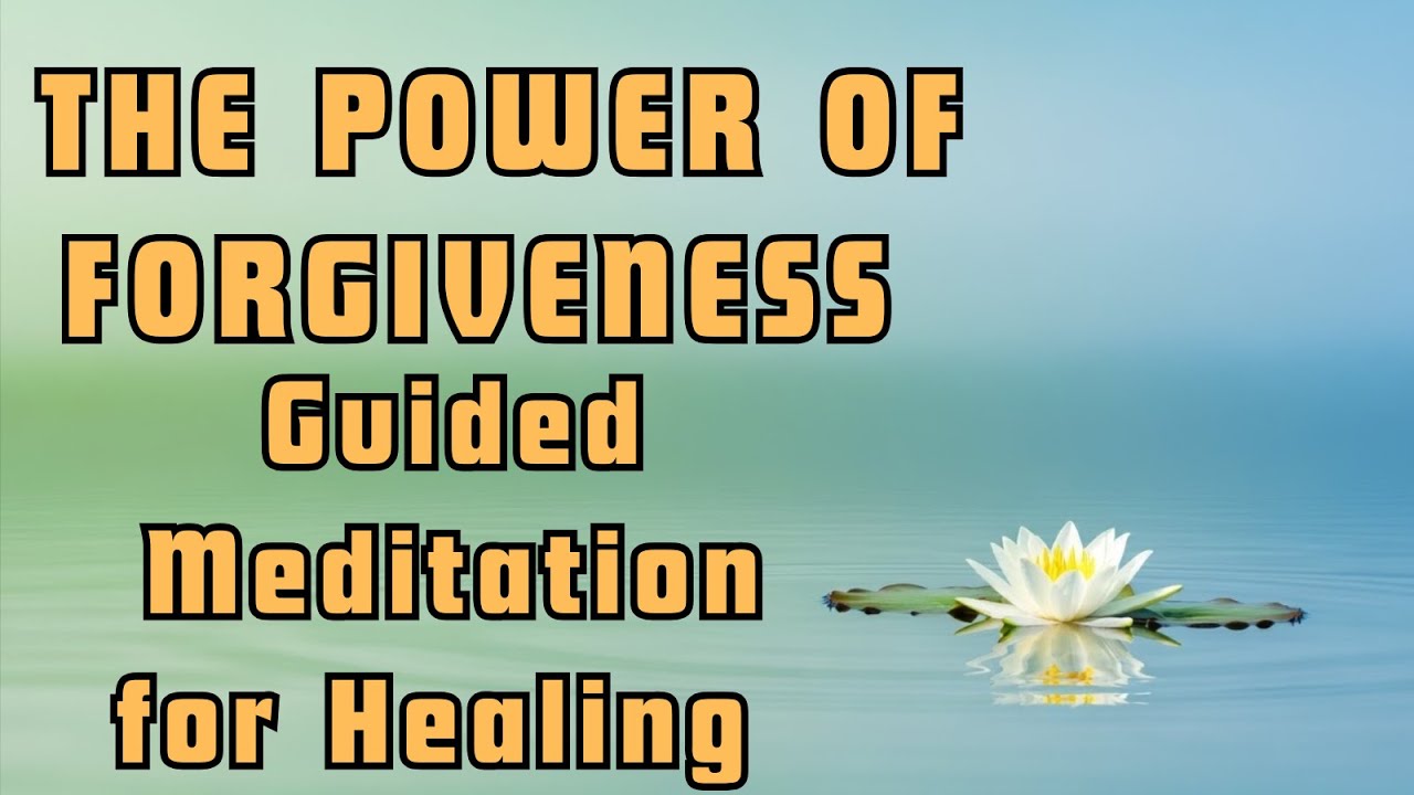 The Power of Forgiveness | Guided Meditation for Healing | The Spiritual Life Experience