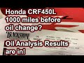 Honda CRF450L - Can you go 1000 miles between oil changes?  The results are in!