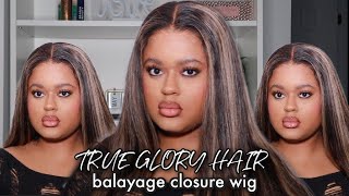 TRUE GLORY HAIR - BEST BALAYAGE CLOSURE WIG
