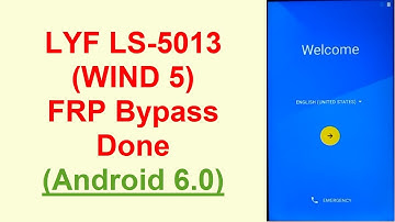 LYF LS-5013 (Wind 5) FRP (Google Account) Lock Remove Done Without PC (Android 6.0) 2018