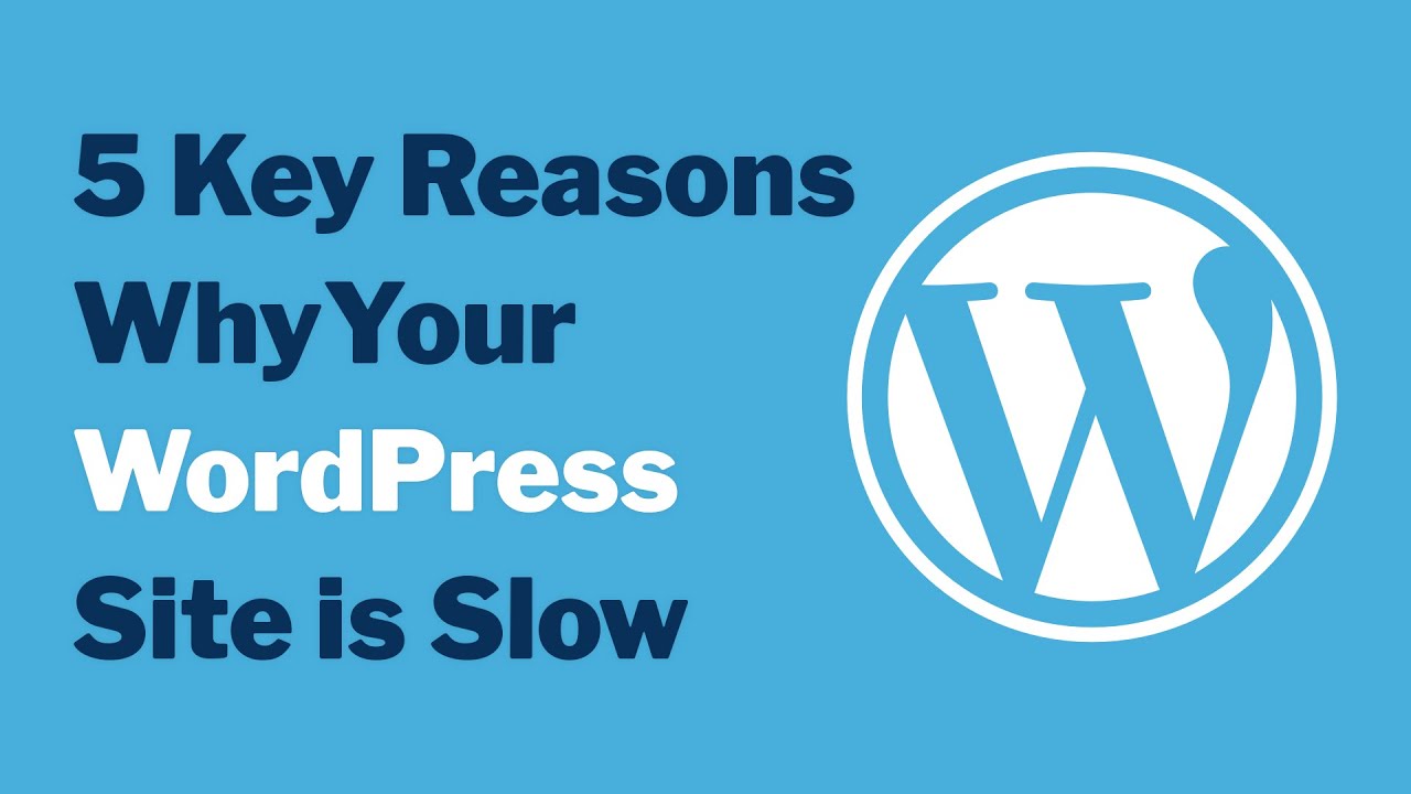 5 common reasons why your WordPress site is slow - YouTube