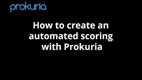 How to create an automated scoring with Prokuria