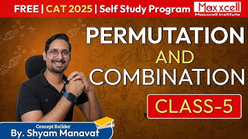 Permutations and Combinations - 05 | Complete Concept explained CAT 2025 for free