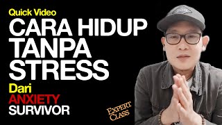 HIDUP TANPA STRESS - Quick Video - For Expert Class