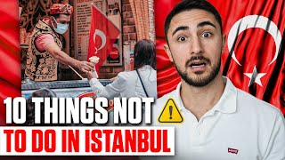 10 Things NOT to do in Istanbul