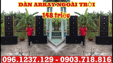 Dàn loa Array sân khấu ngoài trời (148 triệu).SIÊU TO KHỔNG LỒ về Tiền Giang. Bao phủ 800-1200 khách