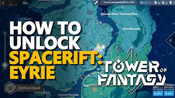 Unlock Spacerift Eyrie Tower of Fantasy