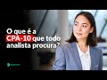 CPA-10 - O que é a certificação que todo analista financeiro procura?