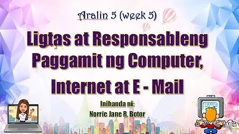 EPP 4 Q1 WEEK 5 Ligtas at Responsableng Paggamit ng Computer, Internet at E mail