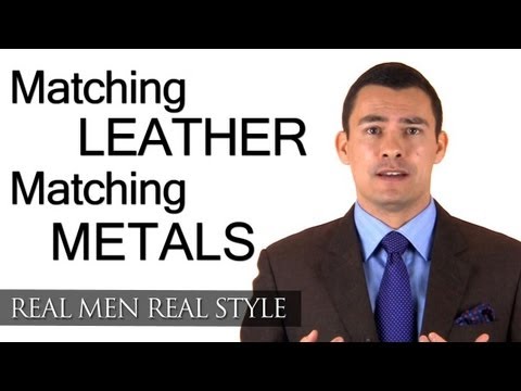 Matching Leather & Matching Metals In Menswear - Men's Clothing Accessories Matching Tips