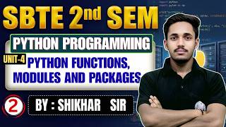 🔥Python Programming | Unit-4 | Lec-2 Python Functions, Modules and packages  |-2nd Sem |Shikhar Sir