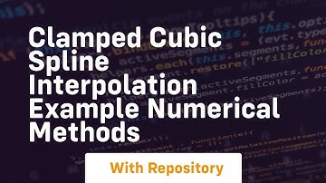 clamped cubic spline interpolation example numerical methods