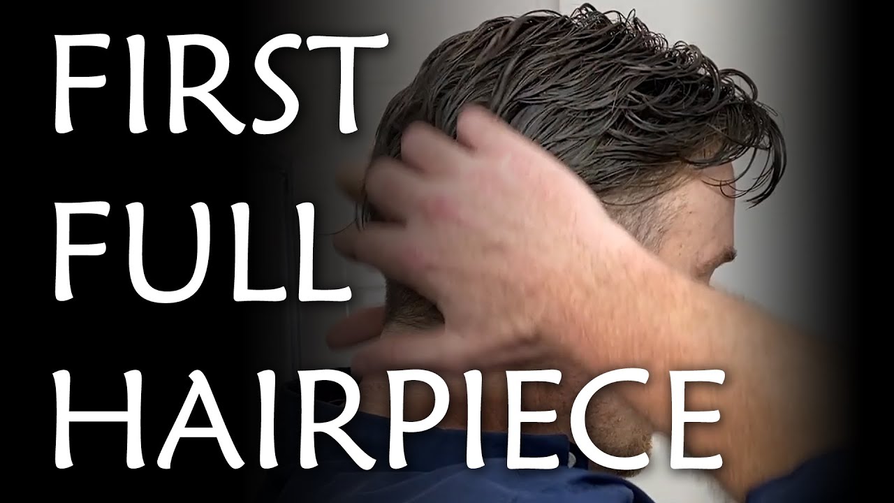 My First Full Hairpiece