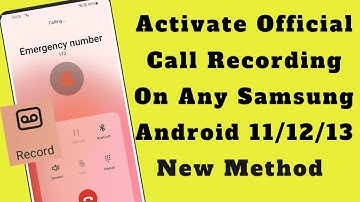 How To Activate Official Call Recording On Any Samsung 2022