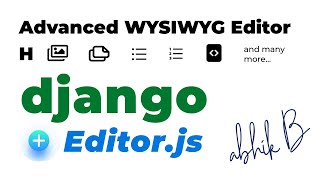 Django EditorJS Integration : Advanced WYSIWYG Editor for django