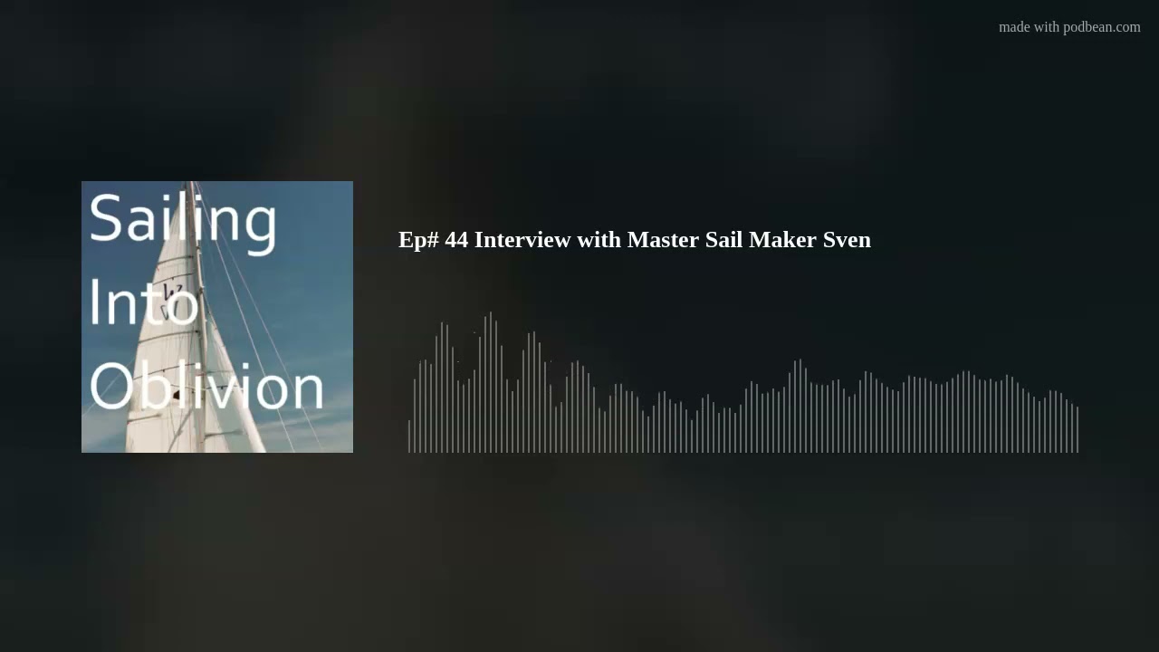 Ep# 44 Interview with Master Sail Maker Sven