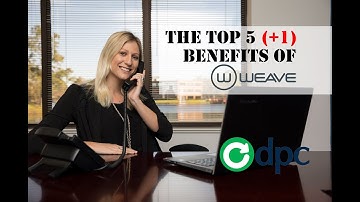 Top 5 (+1) benefits of Weave Dental Software