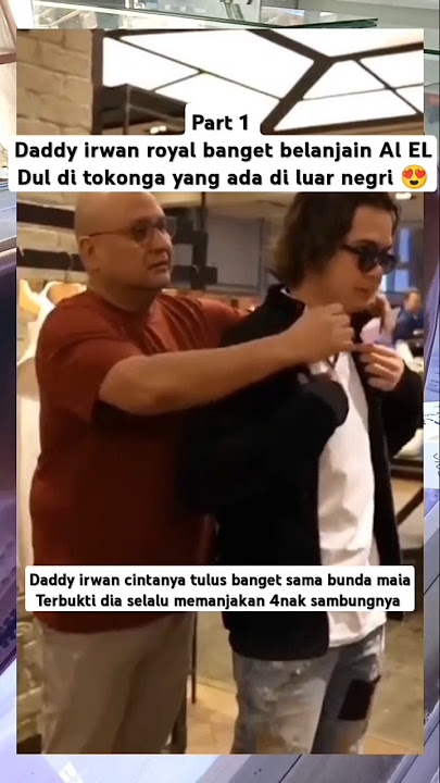 Part 1 daddy irwan belanjain Al el dul #maiaestianty #irwanmussry #ahmaddhani #aleldul #shorts