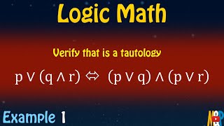 Logic Math Example 1  || Truth Table Tautology Verification