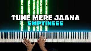 Tune Mere Jaana - Gajendra Verma (Piano Cover) | Emptiness