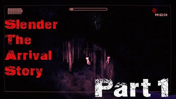 Slender The Arrival Story Walkthrough Part 1 WAIT WHAT?
