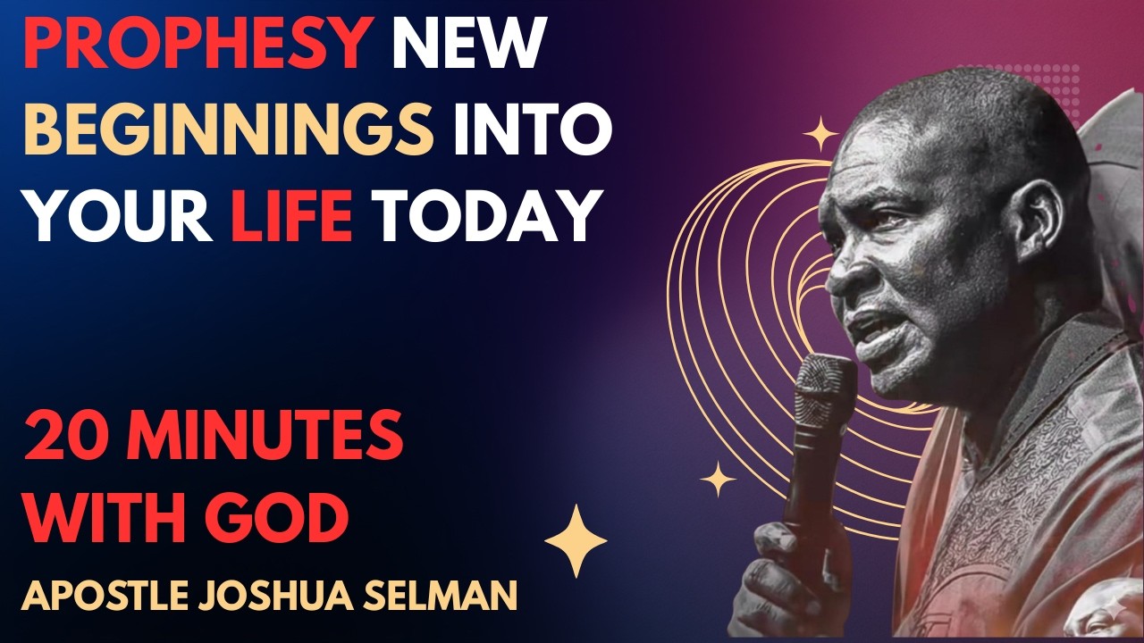 PROPHESY NEW BEGINNINGS INTO YOUR LIFE TODAY | APOSTLE JOSHUA SELMAN