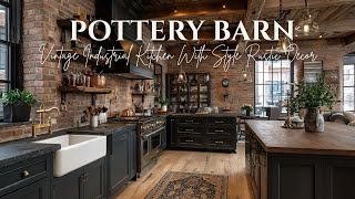 Vintage Industrial Kitchen with Pottery Barn Style Rustic Decor & Open Shelving Ideas